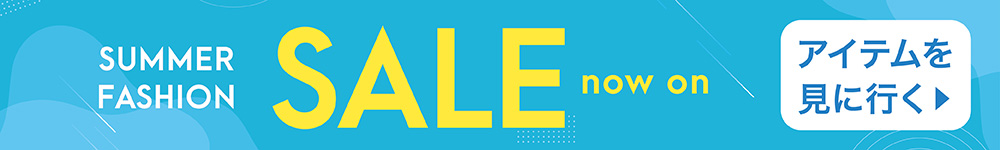 EARY SUMMER FASHION SALE now on アイテムを見に行く